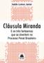 Imagem de Clausula miranda e os tres fantasmas que se divertem no processo penal brasileiro - GAZETA JURIDICA