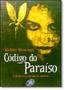 Código do Paraíso: O Desejo É o Princípio do Mistério - 21 EDITORA Imagem de Código do Paraíso: O Desejo É o Princípio do Mistério - 21 EDITORA