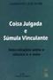 Imagem de Coisa Julgada e Sumula Vinculante: Inter Relações entre o Classico e o Novo - JM EDITORA