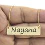 Imagem de Colar Nome Personalizado Chapinha Gravação Nayana Banhado Ouro 18K - 999004444