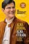 Coleção Padre Reginaldo Manzotti - 2 livros: Alma ferida, alma curada + Nunca foi segredo - Kit de Livros Imagem de Coleção Padre Reginaldo Manzotti - 2 livros: Alma ferida, alma curada + Nunca foi segredo