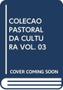 Coleção Pastoral Da Cultura Vol. 03 - EDICOES CNBB Imagem de Coleção Pastoral Da Cultura Vol. 03 - EDICOES CNBB