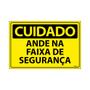 Imagem de Combo 3 Placas De Sinalização Cuidado Ande Na Faixa De Segurança 30x20 Ecom IA - SC60 F9e