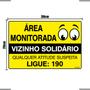 Imagem de Combo 6 Placas Área Monitorada Vizinho Solidário Qualquer Atitude Suspeita Ligue 190 30x20 Ekomunike - S-218/2 F9e