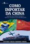 Imagem de Como importar da china - PACO EDITORIAL