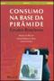 Imagem de Consumo na base da pirâmide: estudos brasileiros