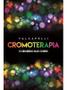 Imagem de Cromoterapia - o Segredo das Cores Sortido - VIDA E CONSCIENCIA