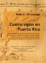 Imagem de Cuatro siglos en Puerto Rico - Grupo editor Visión Net