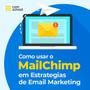 Imagem de Curso de Como Usar o MailChimp em Estratégias de E-mail Marketing - ComSchool