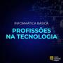 Imagem de Curso de Informática Básica: Profissões na Tecnologia - ComSchool