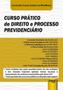 Imagem de Curso Prático de Direito e Processo Previdenciário - Juruá