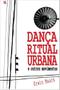 Imagem de Dança Ritual Urbana e Outros Movimentos - Kbr