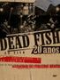 Imagem de Dead Fish 20 Anos Ao Vivo Dvd