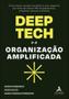 Imagem de Deep Tech e a organização amplificada - ALTA BOOKS