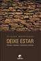 Imagem de Deixe estar: patrimonio, arqeuologia e licenciamentos ambientais