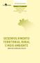 Imagem de Desenvolvimento Territorial Rural e Meio Ambiente: Debates Atuais e Desafios para o Século Xxi - Paco Editorial