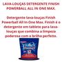 Imagem de Detergente Lava Louças Finish Powerball All In On Max  2 Pacote com 13 unds.