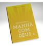Imagem de Devocional Manhã Com Deus  165 Meditações Para Transformar Seu Dia  Josué Valandro Jr.  Edição 2024 Em Português - Editora Vida