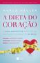 Imagem de Dieta do coracao, a - o guia definitivo para ter um coracao saudavel em 14 - HARPERCOLLINS BRASIL