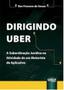 Imagem de Dirigindo uber   a subordinação jurídica na atividade de um motorista de aplicativo