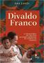 Imagem de Divaldo Franco: a Trajetoria de Um dos Maiores Mediuns de Todos os Tempos - EDITORA BELALETRA