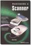 Imagem de Dominando O Scanner - CIENCIA MODERNA