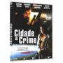 Imagem de DVD - Cidade Do Crime (Califórnia Filmes)