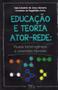 Imagem de Educaçao e teoria ator-rede