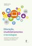 Imagem de Educação, (multi)letramentos e tecnologias: tecendo redes de conhecimento sobre letramentos, cultura digital, ensino e aprendizagem na cibercultura