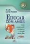 Imagem de Educar com amor - como compeender e enriquecer o c