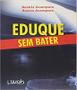 Imagem de Eduque sem bater - WAK EDITORA