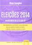 Imagem de Eleições 2014 - Radiografia da Lei 9.504-97 Com Comentários À Lei 9.504-97, com Aletrações das Leis 9.840-99, 10.408-02,