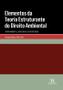 Imagem de Elementos da teoria estruturante do direito ambiental - norma ambiental, co - LIVRARIA ALMEDINA