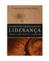 Imagem de Elementos Essenciais da Liderança: Visão, Influência, Caráter  Greg Ogden