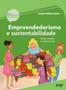 Imagem de Empreendedorismo e Sustentabilidade: Valores, escolhas e projeto de vida