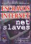 Imagem de Escravos da internet - net slaves