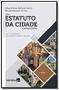 Imagem de Estatuto da Cidade Comentado  Lei n. 10.257/2001  Lei do Meio Ambiente Artificial - 7ª Ed. 2019 - Saraiva