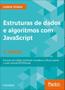 Imagem de Estruturas de dados e algoritmos com JavaScript: escreva um código JavaScript complexo e eficaz usan