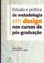 Imagem de Estudo e Prática de Metodologia em Design nos Cursos de Pós-Graduação