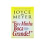 Imagem de EU E MINHA BOCA GRANDE - Autor: MEYER, JOYCE