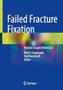 Imagem de Failed fracture fixation - SPRINGER NATURE (IMPORT) 2024