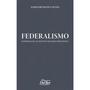 Imagem de Federalismo - Introdução ao Estudo dos seus Princípios - 01Ed/23 Sortido