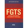 Imagem de FGTS - Cálculo, Recolhimento, Parcelamento E Fiscalização - Ltr