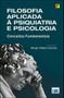 Imagem de Filosofia Aplicada À Psiquiatria e Psicologia: Conceitos Fundamentais