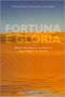 Imagem de Fortuna e gloria - relatos dos maiores aventureiros arqueologicos - LAROUSSE - LAFONTE