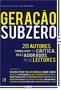 Imagem de Geração subzero -  felipe pena - eduardo spohr e outros