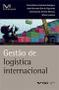 Imagem de Gestão de Logística Internacional - Série Comércio Exterior e Negócios Internacionais - Fgv
