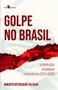 Imagem de Golpe no Brasil: a Destruição Ultraliberal e Neocolonial (2014-2022) - Paco Editorial