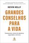 Imagem de Grandes conselhos para a vida: Ensinamentos cheios de sabedoria, sagacidade e otimismo