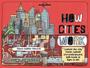 Imagem de HOW CITIES WORK 1 - Autor: FEROZE, JEN